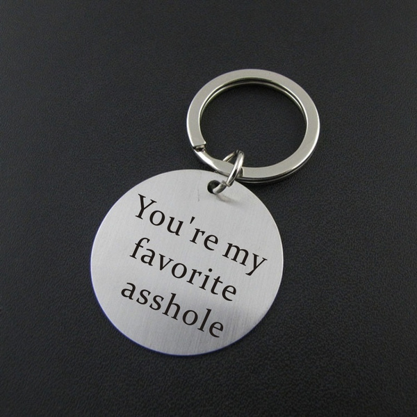 Youre My Favorite Asshole Keychain Funny Gift for Spouse