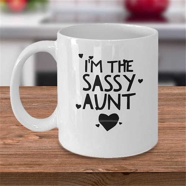 Best Aunt Gifts Coffee Mug For Aunt Gift From Niece Gift From Nephew Funny Aunt Coffee Cup Im The Sassy Aunt