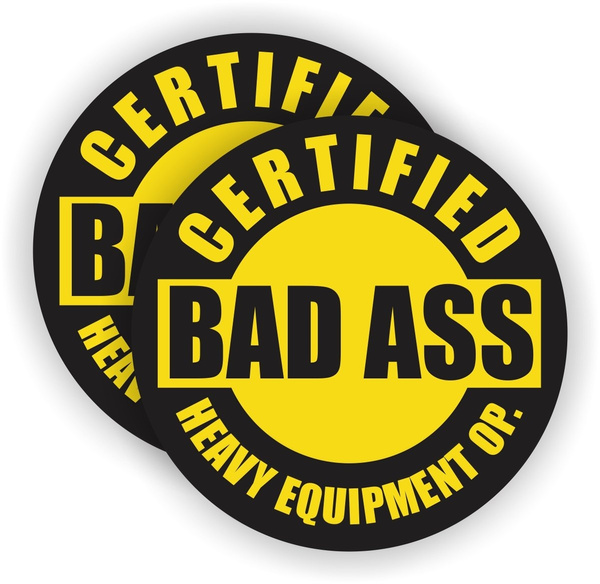 2 Bad Ass Heavy Equipment Operator Hard Hat Stickers Motorcycle